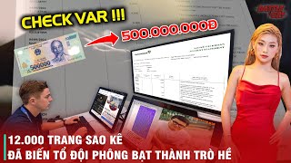 ĐẠI HỘI quotCHECK VARquot 500 NGHÌN CHÉM GIÓ THÀNH 500 TRIỆU  ĐỘI PHÔNG BẠT SỐNG ẢO TAN NÁT DANH DỰ [upl. by Lubeck]