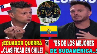 🇨🇱 PRENSA CHILENA quotYA PIENSA EN ECUADORquot ¡Ecuador es una SELECCIÓN ESPECTACULAR 😱 🇪🇨 [upl. by Gorga90]