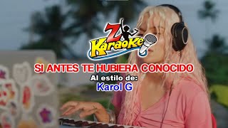 KAROL GSI ANTES TE HUBIERA CONOCIDO karaoke [upl. by Grissel]