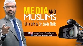 MEDIA AND MUSLIMS  LECTURE  Q amp A  DR ZAKIR NAIK [upl. by Navaj]