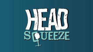 Prepare to have your head squozen  Head Squeeze [upl. by Aluino325]