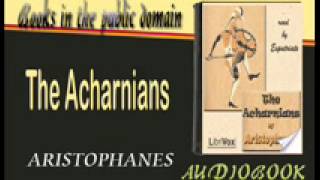 The Acharnians Audiobook ARISTOPHANES [upl. by Swane]