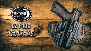 CZ P10c Pancake OWB Leather Holster By WinthropHolsterscom [upl. by Sheppard426]