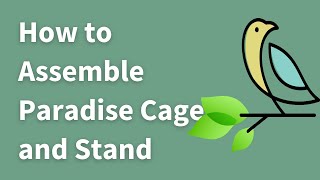 How to Assemble Paradise Pagoda Top Cage and Square Cage Stand [upl. by Malsi730]