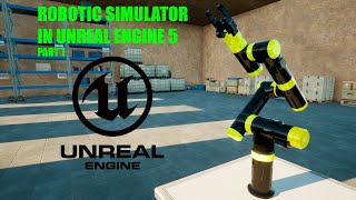 ROBOTIC SIMULATOR IN UNREAL ENGINE PART 1 [upl. by Gerard]