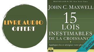 Livre Audio Offert Les 15 lois inestimables de la croissance Atteignez votre plein potentiel [upl. by Oibaf591]