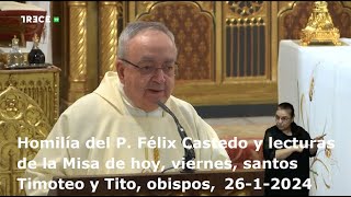 Homilía del P Félix Castedo y lecturas de hoy viernes santos Timoteo y Tito obispos 2612024 [upl. by Barra]