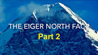 The Eiger North Face  Part 1 [upl. by Aranat]