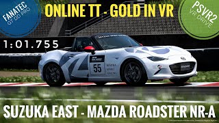 Online TT 107  Suzuka East  Mazda Roadster GT7  PSVR2  Fana DD [upl. by Rutra777]