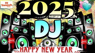 New Dj Remix Gana 2025  Happy New Year 2025 Song \ Naya Sal Ke Gane ✌️ Hard Bass Competition Song [upl. by Orabelle]