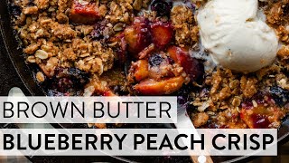 Brown Butter Blueberry Peach Crisp  Sallys Baking Recipes [upl. by Azeria215]