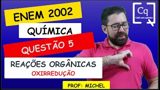 RESOLUÇÃO ENEM 2022  QUÍMICA  OXIRREDUÇÃO E REAÇÕES ORGÂNICAS  PROF MICHEL [upl. by Hoyt]