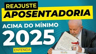 EM 2025 NOVO REAJUSTE DA APOSENTADORIA DO INSS ACIMA DO MÍNIMO [upl. by Notlem]