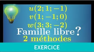 famille libre • Montrer quune famille est liée par 2 méthodes • espace vectoriel prépa MPSI ECS [upl. by Cloots]