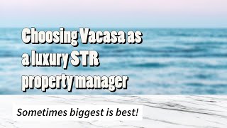 Choosing Vacasa as a luxury vacation rental property manager  STR [upl. by Griffiths640]