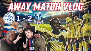 QPR Vs Crystal Palace  AWAY MATCH VLOG  EZE RETURNS  CPFC qpr qprCRY carabaocup [upl. by Laing]