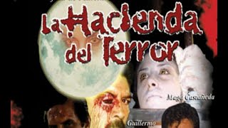 La hacienda del terror 2005 Película mexicana [upl. by Efren450]