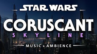 Coruscant Skyline  Star Wars Ambience [upl. by Yetac]