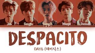 DAY6 데이식스  Despacito Cover EspEng Color Coded Lyrics가사 [upl. by Fira]