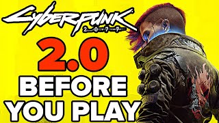 Cyberpunk 2077 20 Update  12 Things You Need To Know Before You Replay [upl. by Esinal453]