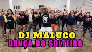 Dj Maluco  Dança Do Solteiro  Coreografia Jansen Bandeira [upl. by Dasha]