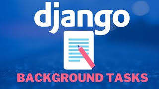 Background tasks in Django  How to create tasks in the background in Django  Quick amp easy [upl. by Ennoitna]