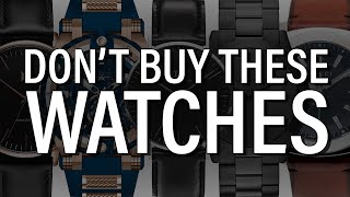 7 Watches You Should NEVER Buy [upl. by Zebe]