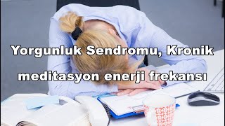 Yorgunluk Sendromu Kronik  Binaural  Isochronic  Enerji Frekansı [upl. by Kamp]