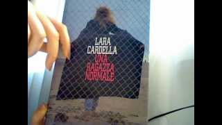 VideoRecensione Una ragazza normaleLara Cardella [upl. by Valene]