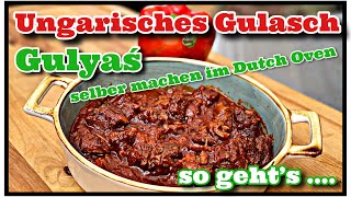 Ungarisches Gulasch Gulyas selber machen im Dutch Oven [upl. by Eilrebmik]