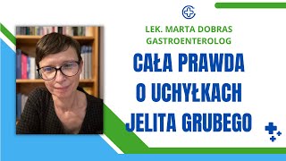 Cała prawda o uchyłkach jelita grubego  lek Marta Dobras gastroenterolog [upl. by Tanah248]