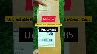 meesho Unbreakable Plastic Transparent Ice Cream Cup under₹185 meesho unboxing viral ytshorts [upl. by Rehteh594]