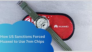 How US Sanctions Forced Huawei to Use 7nm Chips While Rivals Race to 3nm  Tech Analysisquot [upl. by Nahgaem371]