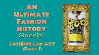 FASHION and ART Part I An ULTIMATE FASHION HISTORY Special [upl. by Llenrag]