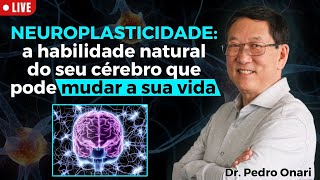 Neuroplasticidade o MAIOR PODER do seu CÉREBRO │ Live Neurociência Com Dr Pedro Onari [upl. by Dell]