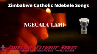 Zimbabwe Catholic Ndebele Songs  Ngecala Lami [upl. by Lavro4]