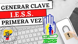 🤔🔓 ¿Cómo GENERAR la CLAVE DEL IESS por primera vez PASO A PASO l En Linea Tutorial 2022 [upl. by Anaerda]