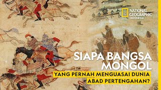 Siapa Bangsa Mongol yang Pernah Menguasai Dunia Abad Pertengahan  National Geographic Indonesia [upl. by Aihtnamas]