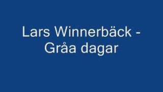 Lars Winnerbäck  Gråa dagar [upl. by Bab]