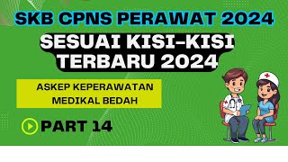 SOAL SKB CPNS PERAWAT AHLI DAN PERAWAT TERAMPIL SESUAI KISI KISI TERBARU 2024  SOAL PPPK PERAWAT [upl. by Molli]