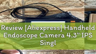 Review Aliexpress Handheld Endoscope Camera 43quot IPS Single amp Dual Industrial Inspection Camera I [upl. by Hollington]