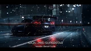 NAJA  HIFI SUPERSTAR Wanda i Banda [upl. by Assirhc933]