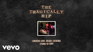 The Tragically Hip  Long Time Running Live At The Roxy May 3 1991Audio [upl. by Tiffi]