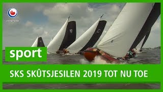 SKS Skûtsjesilen 2019 Samenvatting tot nu toe [upl. by Kalikow29]