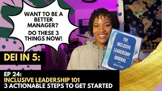 3 Actionable Steps to Becoming a Better People Manager  Inclusive Leadership 101  E24 [upl. by Agn659]