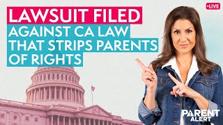 Parent Alert Lawsuit Filed against CA Law That Strips Parents of Rights [upl. by Epuladaug]