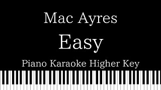 【Piano Karaoke Instrumental】Easy  Mac Ayres【Higher Key】 [upl. by Ettevad]