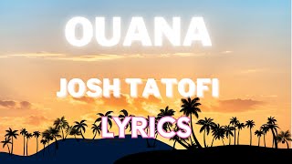 Josh Tatofi  Ouana TONGAN SONG LYRICS [upl. by Naiditch318]