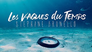 Les vagues du temps  Stephane Brunello [upl. by Schreiber]