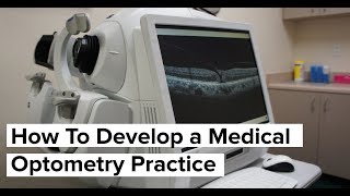 How To Develop a Medical Optometry Practice [upl. by Serles236]